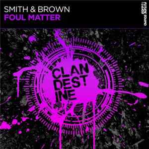 Smith & Brown - Foul Matter Mp3