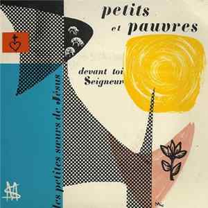 Les Petites Sœurs De Jésus - Petits Et Pauvres ... Devant Toi Seigneur Mp3