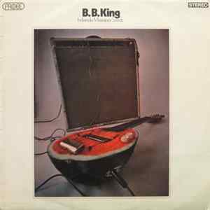 B.B. King - Indianola Mississippi Seeds Mp3