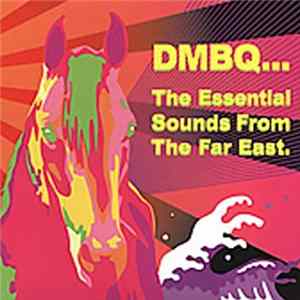 DMBQ - The Essential Sounds From The Far East. Mp3