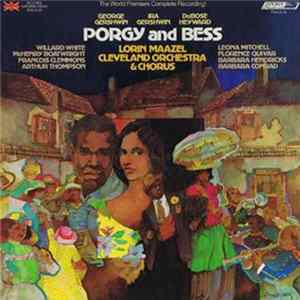 George Gershwin, Ira Gershwin, DuBose Heyward, Lorin Maazel, Cleveland Orchestra & Chorus, Willard White, McHenry Boatwright, Francois Clemmons, Arthur Thompson , Leona Mitchell, Florence Quivar, Barbara Hendricks, Barbara Conrad - Porgy And Bess Mp3