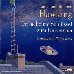 Lucy And Stephen Hawking , Gelesen Von Rufus Beck - Der Geheime Schlüssel Zum Universum Mp3