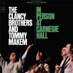 The Clancy Brothers & Tommy Makem - In Person At Carnegie Hall - The Complete 1963 Concert Mp3