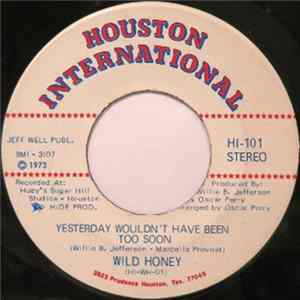 Wild Honey - Yesterday Wouldn't Have Been Too Soon Mp3