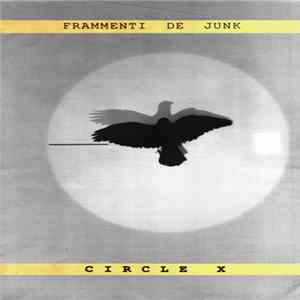 Circle X - Frammenti De Junk Mp3