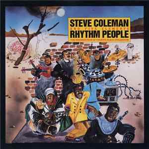 Steve Coleman And Five Elements - Rhythm People (The Resurrection Of Creative Black Civilization) Mp3