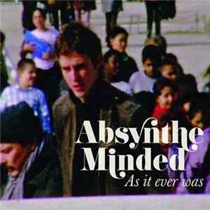 Absynthe Minded - As It Ever Was Mp3