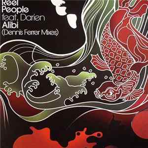 Reel People Feat. Darien - Alibi (Dennis Ferrer Mixes) Mp3