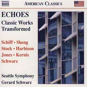 Seattle Symphony, Gerard Schwarz - Echoes (Classic Works Transformed) Mp3