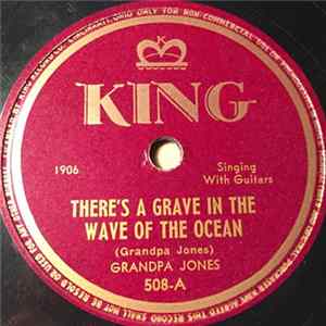Grandpa Jones - There's A Grave In The Wave Of The Ocean / I'll Never Lose That Loneliness For You Mp3
