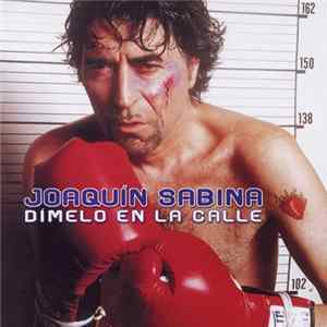 Joaquín Sabina - Dímelo En La Calle Mp3