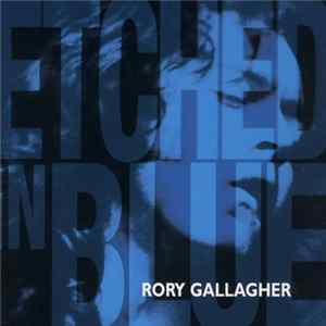 Rory Gallagher - Etched In Blue Mp3