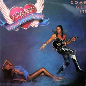Rick James, Stone·City·Band - Come Get It! Mp3