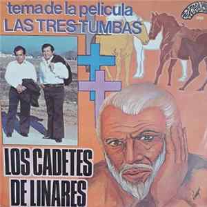 Los Cadetes De Linares - Tema De La Pelicula Las Tres Tumbas Mp3