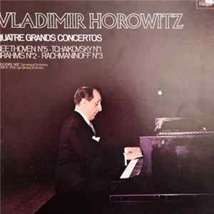 Vladimir Horowitz, Beethoven, Tchaikovsky, Brahms, Rachmaninoff, Toscanini, NBC Symphony, Reiner, RCA Symphony Orchestra - Quatre Grands Concertos - Beethoven N°5 - Tchaikovsky N°1 - Brahms N°2 - Rachmaninoff N°3 Mp3