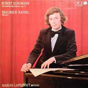 Robert Schumann, Maurice Ravel - Marián Lapšanský - Davidsdündlertänze, Op. 6 / Miroirs Mp3