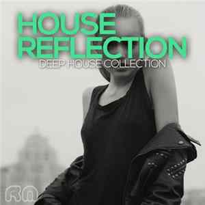 DJ Benjamin - HOUSE REFLECTION - DEEP HOUSE COLLECTION Mp3
