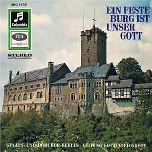 Staats- Und Domchor Berlin, Gottfried Grote - Ein Feste Burg Ist Unser Gott Mp3