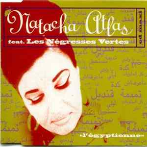 Natacha Atlas Feat. Les Négresses Vertes - L'Égyptienne Mp3