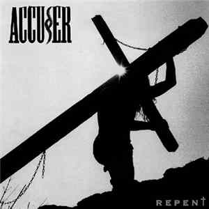 Accuser - Repent Mp3