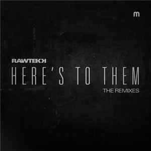 Rawtekk - Here's To Them (Remixes) Mp3