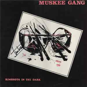Muskee Gang - Rimshots In The Dark Mp3