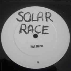 Solar Race - Not Here/God Wants To Know Mp3
