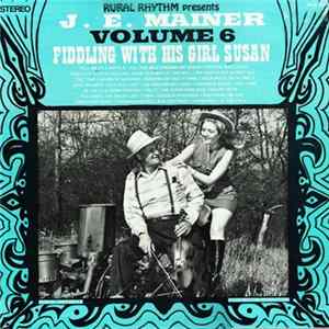 J. E. Mainer - J.E. Mainer Volume 6 : Fiddling With His Girl Susan Mp3