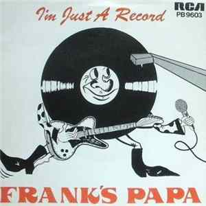 Frank's Papa - I'm Just A Record Mp3