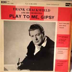 Frank Chacksfield & His Orchestra - Play To Me, Gipsy Mp3