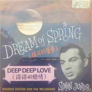 Simon Junior, Maurice Patton & The Melodians - Dream Of Spring Mp3