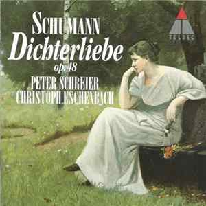 Robert Schumann, Peter Schreier, Christoph Eschenbach - Dichterliebe Op. 48, Lieder, Liederkreis Op. 24 Mp3