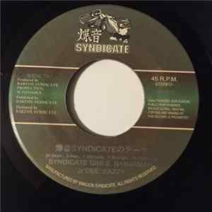 Syndicate Girls / Nanjaman / Jr. Dee / Eazzy - 爆音Syndicateのテーマ / 恋詩 Mp3