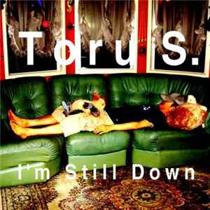 Toru S. - I'm Still Down Mp3