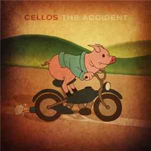 Cellos - The Accident Mp3