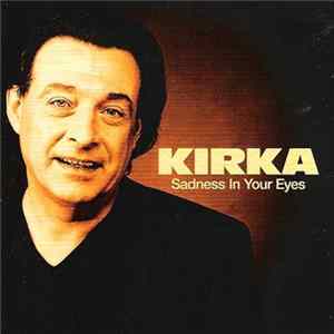 Kirka - Sadness In Your Eyes Mp3