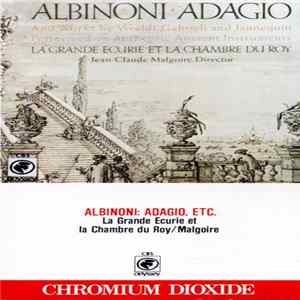 Albinoni, Vivaldi, Gabrieli, Janequin, La Grande Ecurie Et La Chambre Du Roy, Jean-Claude Malgoire - Adagio Mp3