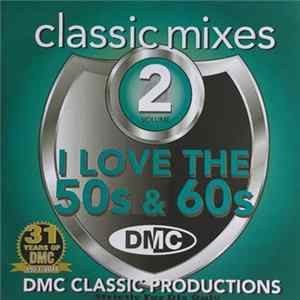 Various - I Love The 50s & 60s (Classic Mixes) (Volume 2) Mp3