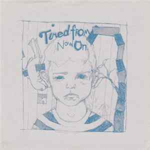 Tired From Now On / Floor - Colder Mess / K-Tel Presents Mp3