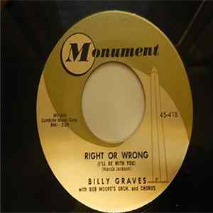 Billy Graves With Bob Moore's Orch. And Chorus - Right Or Wrong / Mt. Fujiyama Mp3