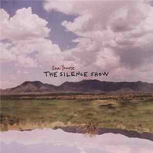 Snailhouse - The Silence Show Mp3