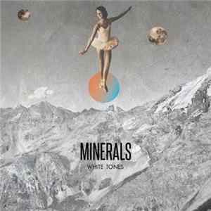 Minerals - White Tones Mp3