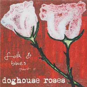 Doghouse Roses - Folk & Blues Part II Mp3