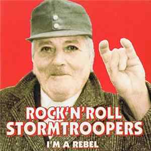 Rock'n'Roll Stormtroopers - I'm A Rebel Mp3