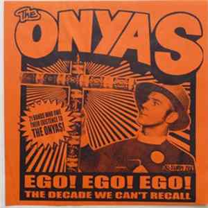 Various - Ego! Ego! Ego!: The Decade We Can't Recall: 21 Bands Who Owe Their Existence To The Onyas! Mp3