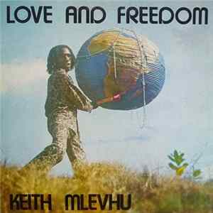 Keith Mlevhu - Love And Freedom Mp3