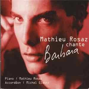 Mathieu Rosaz - Chante Barbara Mp3
