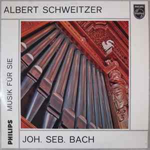 Albert Schweitzer / Joh. Seb. Bach - Albert Schweitzer / Joh. Seb. Bach Mp3