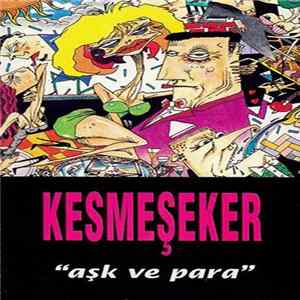 Kesmeşeker - Aşk Ve Para Mp3