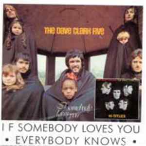 The Dave Clark Five - If Somebody Loves You / Everybody Knows Mp3